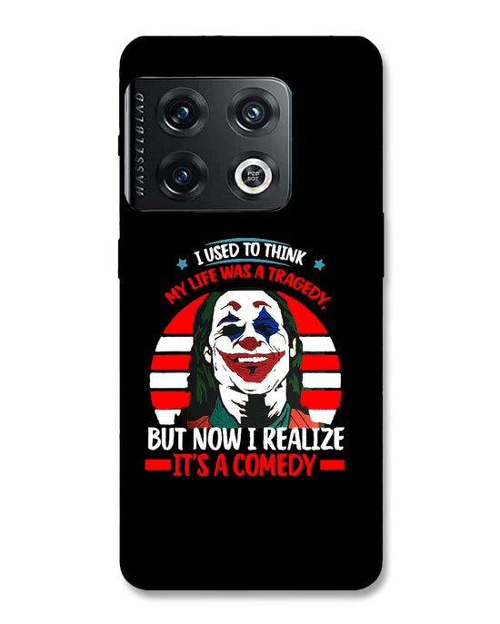 Life's a comedy |  OnePlus 10 Pro  Phone Case