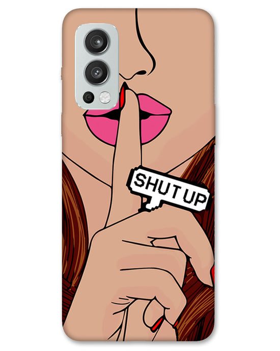 Shutup | OnePlus Nord 2 Phone Case