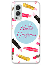 Hello Gorgeous  |  OnePlus Nord 2 Phone Case