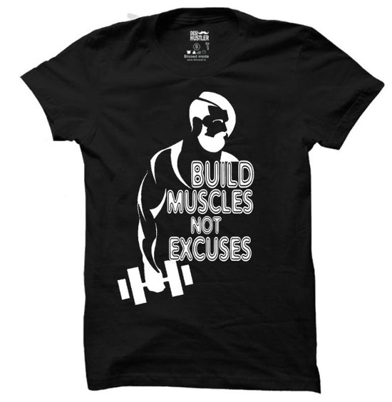 Build muscles not excuses |  t-shirt black