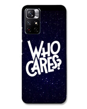 Who Cares ? | Redmi Note 11T 5G Phone Case