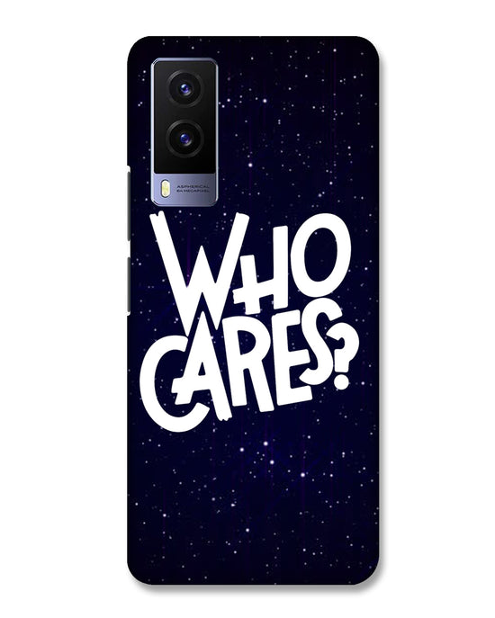 Who Cares ? | Vivo V21e Max Phone Case