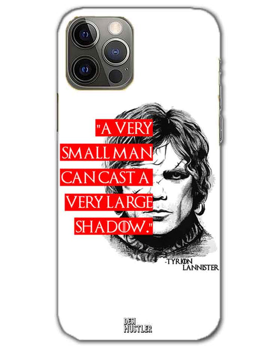 Small man can cast a Large shadow | iphone 12 pro Phone Case