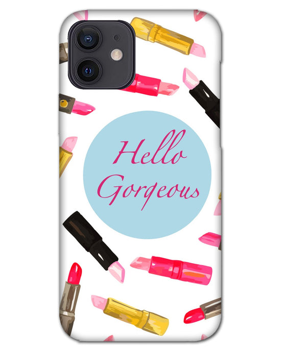 Hello Gorgeous  | Iphone 12 Phone Case