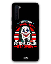 Life's a comedy  | OnePlus Nord  Phone Case