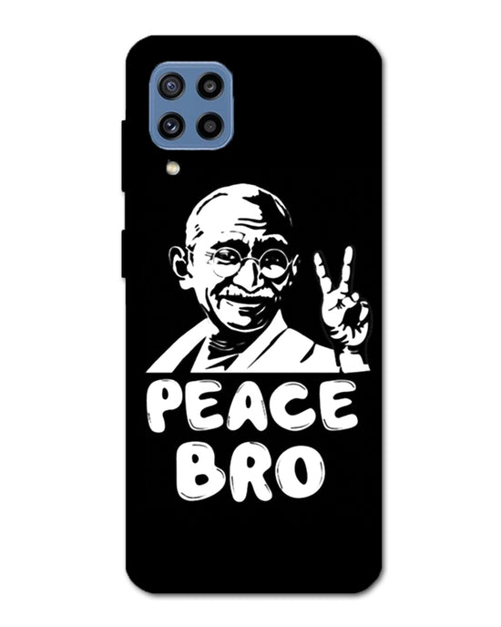 Peace bro  |  Samsung Galaxy M32  Phone Case