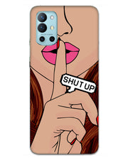 Shutup | one plus 9R Phone Case
