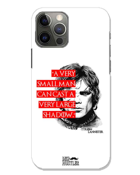 Small man can cast a Large shadow | iphone 12 pro max Phone Case