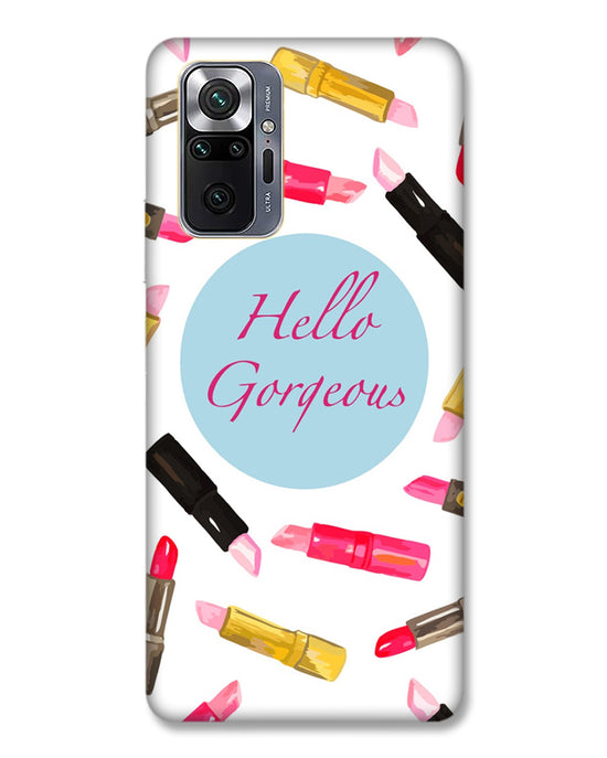 Hello Gorgeous  |  Redmi Note 10 Pro Max  Phone Case