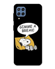 Gimme a break |  Samsung Galaxy M32 Phone Case
