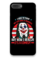 Life's a comedy   |  iphone 7 plus Phone Case