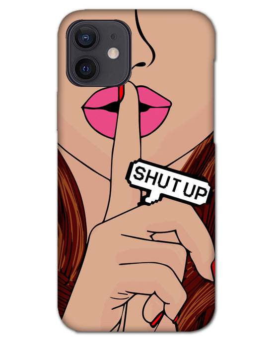 Shutup | Iphone 12 Phone Case