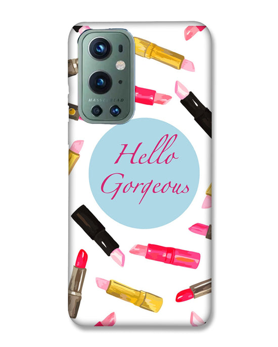 Hello Gorgeous  |  OnePlus 9 Pro Phone Case