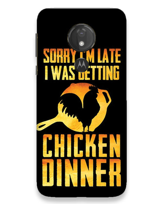 sorry i'm late, I was getting chicken Dinner| moto g7 power Phone Case