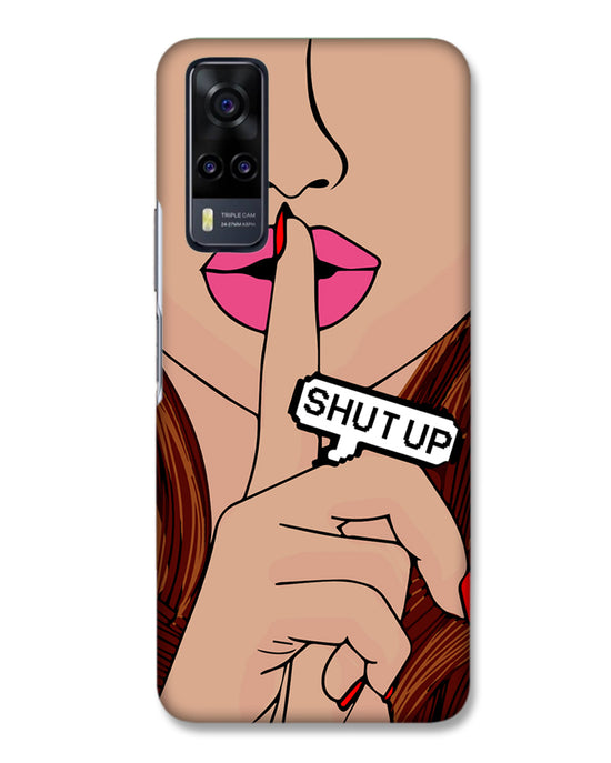 Shutup | Vivo Y31 Phone Case