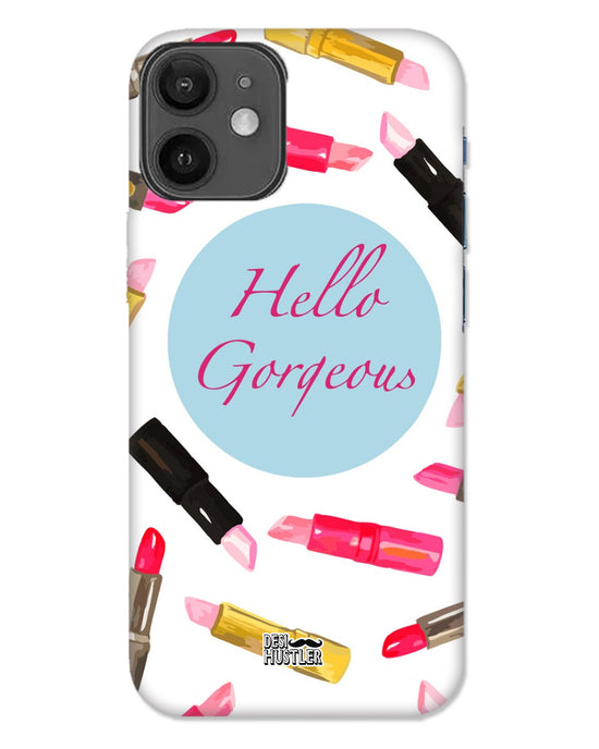 Hello Gorgeous  | iphone 12 mini Phone Case
