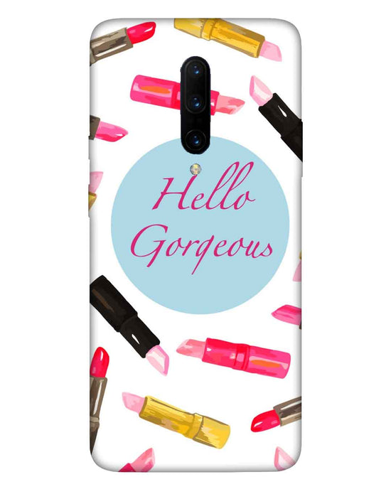 Hello Gorgeous  | OnePlus 7 Pro Phone Case