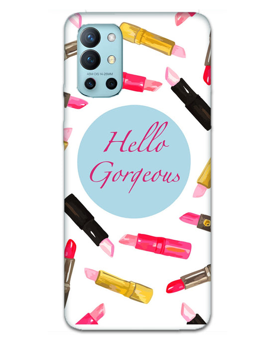 Hello Gorgeous  |  one plus 9R Phone Case