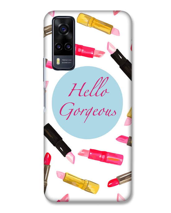 Hello Gorgeous | Vivo Y31 Phone Case