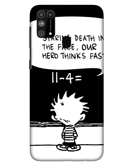 Our Hero Thinks Fast |  Samsung Galaxy M31 Phone Case