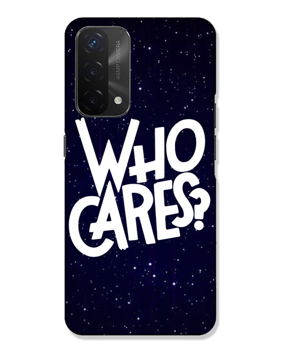 Who Cares ? | Oppo A74 5g Phone Case