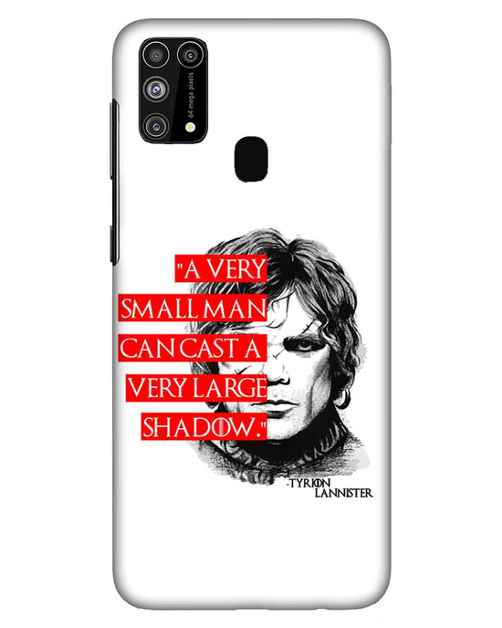 Small man can cast a Large shadow | Samsung Galaxy M31 Phone Case