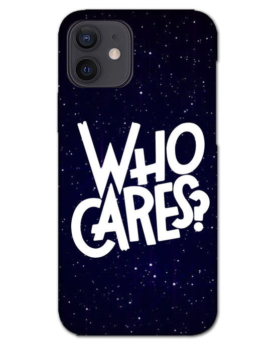 Who Cares ? | Iphone 12 Phone Case