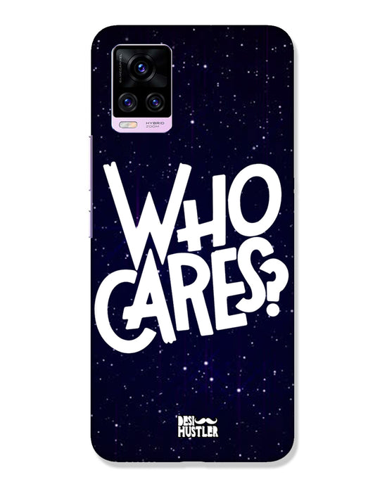 Who Cares ? | Vivo V20 Pro Phone Case