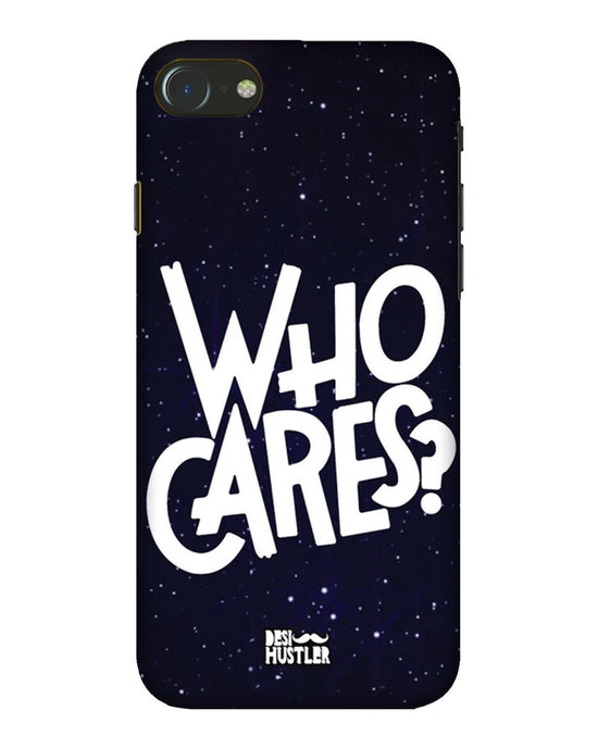 Who Cares ? | iPhone 7 Phone Case