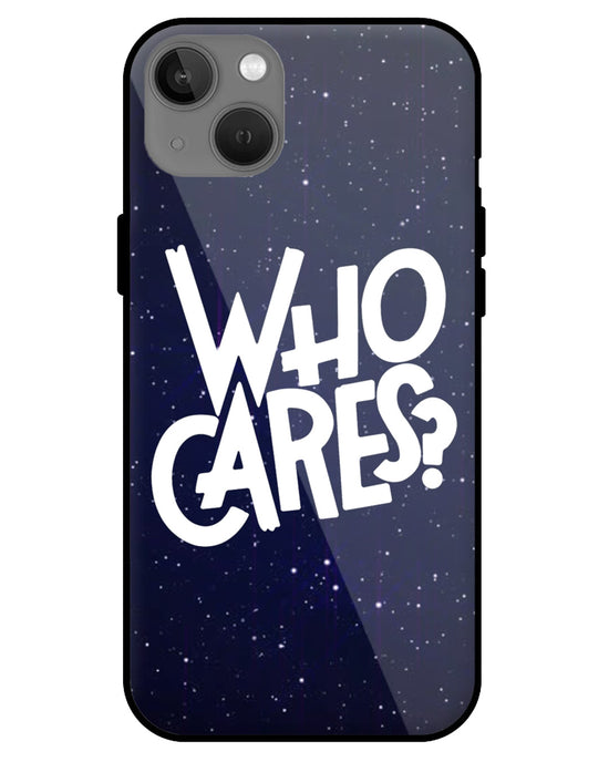 Who Cares ? |  iphone 13 glass cover Phone Case