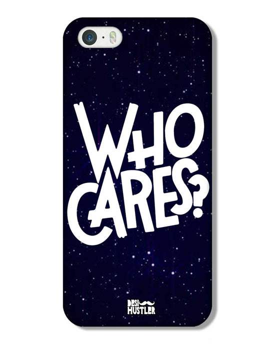 who cares | iphone 5 Phone Case