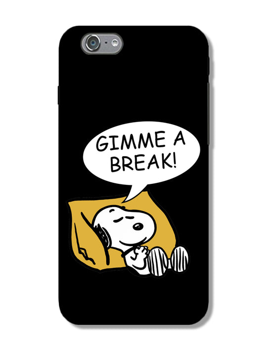 Gimme a break |  IPhone 6s Phone Case
