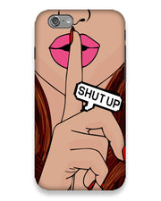 Shutup | Iphone 6 Phone Case