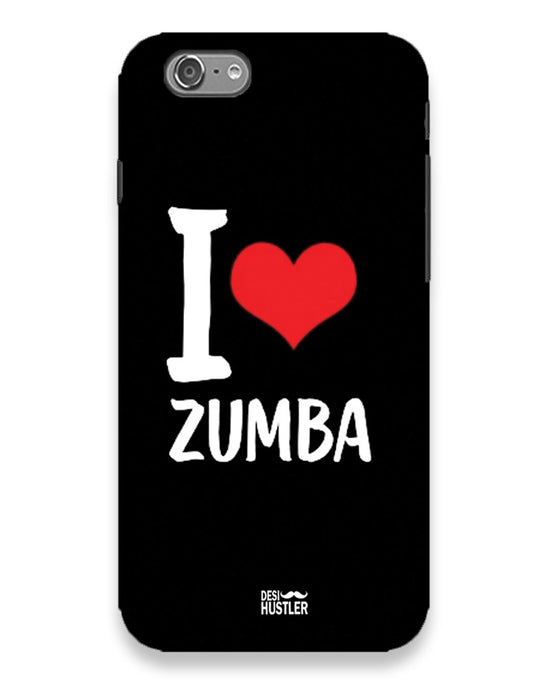 I love Zumba |  IPhone 6 Phone Case
