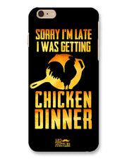 sorry i'm late, I was getting chicken Dinner| IPHONE 6S PLUS Phone Case
