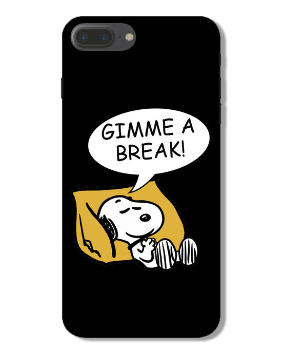 Gimme a break  |  iphone 7 plus Phone Case