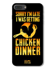 sorry i'm late, I was getting chicken Dinner| IPHONE 7 plus Phone Case