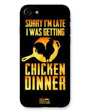 sorry i'm late, I was getting chicken Dinner| IPHONE 7Phone Case