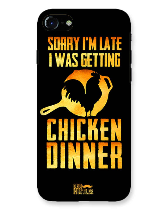 sorry i'm late, I was getting chicken Dinner| IPHONE 7Phone Case