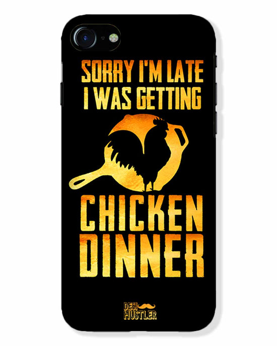 sorry i'm late, I was getting chicken Dinner| IPHONE 8 Phone Case