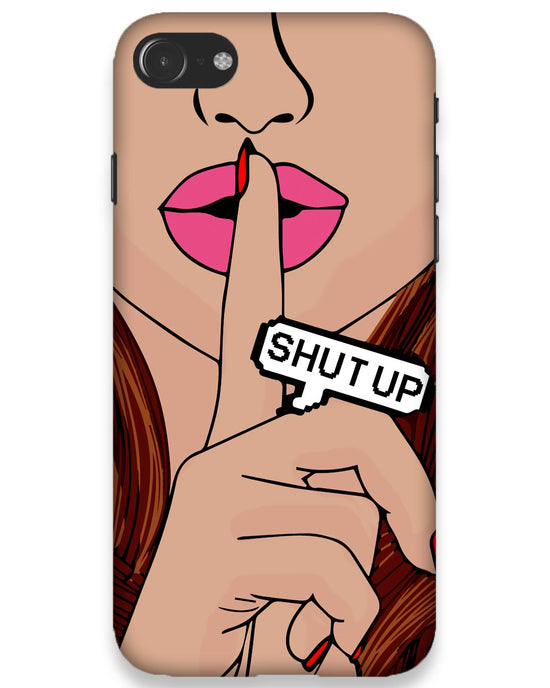 Shutup |  iPhone 8 plus Phone Case