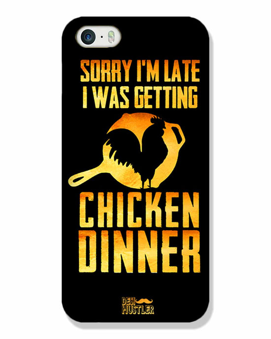 sorry i'm late, I was getting chicken Dinner| i phone SE Phone Case