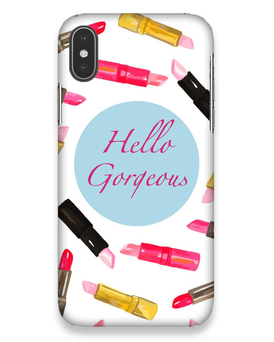 Hello Gorgeous  | i phone x Phone Case