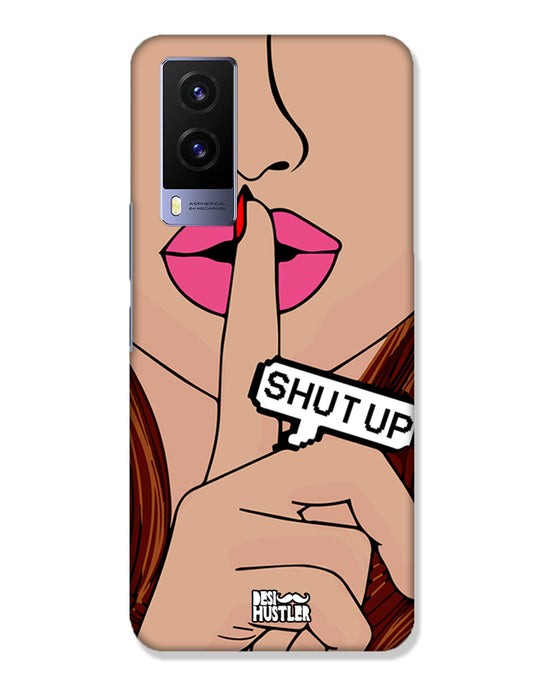 Shutup | Vivo V21e 5G Phone Case