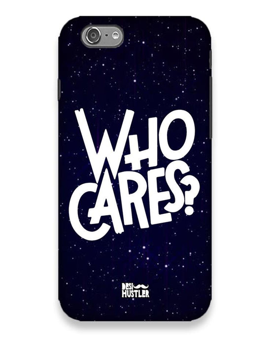 Who Cares ?  | iphone 6 plus Phone Case