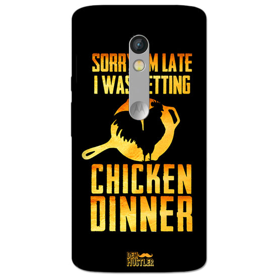 sorry i'm late, I was getting chicken Dinner| MOTO X STYLE Phone Case