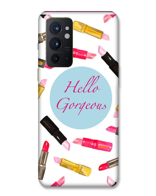 Hello Gorgeous | OnePlus 9RT Phone Case