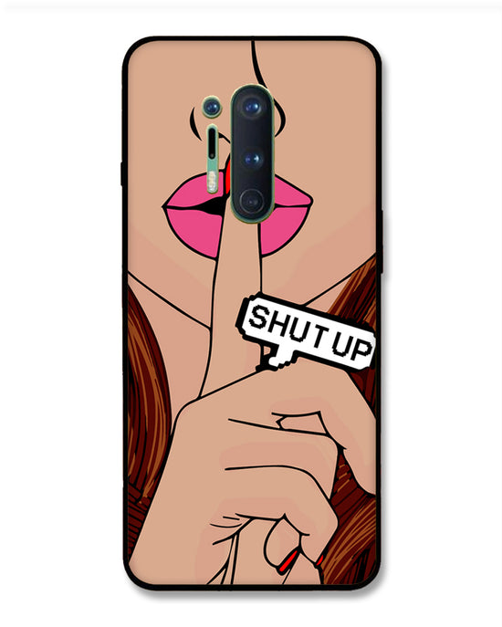 Shutup | OnePlus 8 Pro Phone Case