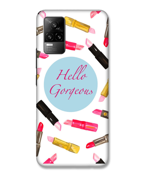 Hello Gorgeous  |  Vivo Y73 Phone Case
