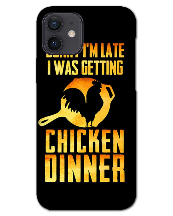 sorry i'm late, I was getting chicken Dinner  | Iphone 12 Phone Case